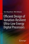 Efficient Design of Variation-Resilient Ultra-Low Energy Digital Processors