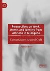 Perspectives on Work, Home, and Identity from Artisans in Telangana