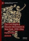 The Civil Rights Theatre Movement in New York, 1939-1966