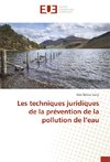 Les techniques juridiques de la prévention de la pollution de l'eau