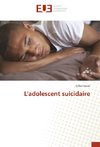 L'adolescent suicidaire