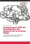 Anteproyecto PPP de remediación del Impacto de la minería ilegal