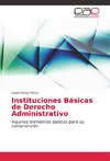 Instituciones Básicas de Derecho Administrativo