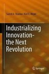 Industrializing Innovation-the Next Revolution