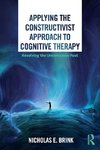 Applying the Constructivist Approach to Cognitive Therapy