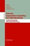 Grid and Cooperative Computing - GCC 2004 Workshops