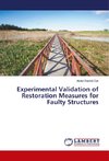 Experimental Validation of Restoration Measures for Faulty Structures