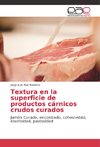 Textura en la superficie de productos cárnicos crudos curados