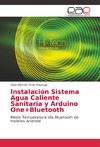 Instalación Sistema Agua Caliente Sanitaria y Arduino One+Bluetooth