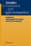 Intelligent Multimedia Processing with Soft Computing