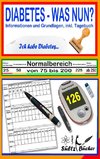 DIABETES - WAS NUN? - Informationen und Grundlagen, inkl. Tagebuch