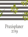 Praxisplaner 2019 und Praxistimer - Planungsbuch, Terminkalender, Therapie Kalender für das neue Jahr 2019