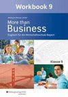 More than Business - Englisch an der Wirtschaftsschule. Klasse 9. Workbook. Bayern