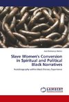 Slave Women's Conversion in Spiritual and Political Black Narratives