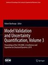 Model Validation and Uncertainty Quantification, Volume 3