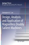 Design, Analysis and Application of Magnetless Doubly Salient Machines