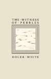 The Witness of Pebbles