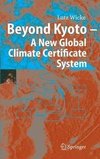 Beyond Kyoto - A New Global Climate Certificate System