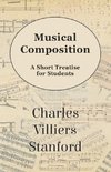 Musical Composition - A Short Treatise for Students