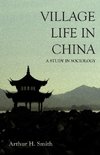 Village Life in China - A Study in Sociology