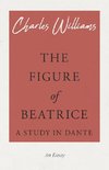 The Figure of Beatrice - A Study in Dante