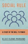 Social Rule - A Study of the Will to Power