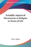 Scientific Aspects of Mormonism or Religion in Terms of Life