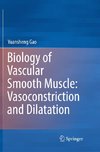 Biology of Vascular Smooth Muscle: Vasoconstriction and Dilatation