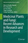 Medicinal Plants and Fungi: Recent Advances in Research and Development