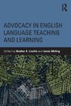 Advocacy in English Language Teaching and Learning