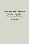 Family and Divorce Mediation Training Manual for Non-Attorney Mediators