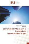 Les variables influençant le transfert des apprentissages acquis