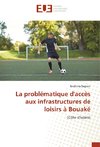 La problématique d'accès aux infrastructures de loisirs à Bouaké