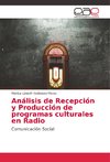 Análisis de Recepción y Producción de programas culturales en Radio