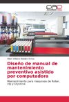 Diseño de manual de mantenimiento preventivo asistido por computadora