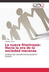 La nueva filantropía: Hacia la era de la sociedad mecenas