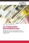 La integración latinoamericana