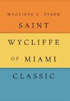 Saint Wycliffe of Miami Classic