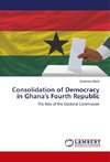 Consolidation of Democracy in Ghana's Fourth Republic