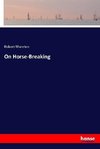 On Horse-Breaking