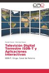 Televisión Digital Terrestre ISDB-T y Aplicaciones Interactivas