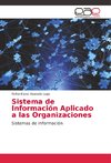 Sistema de Información Aplicado a las Organizaciones