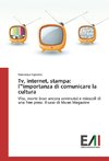 Tv, internet, stampa: l¿importanza di comunicare la cultura