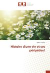 Histoire d'une vie et ses péripéties!