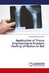 Application of Tissue Engineering in Fracture Healing of Radius in Rat