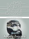 Beyond Human Existence