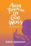 About Tomorrow, Let God Worry