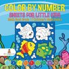 Color by Number Sheets for Little Kids - Math Book Grade 1 | Children's Math Books