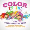 Color It In! The Color Mastery Book - Preschool Science Book | Children's Early Learning Books