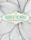 Colors of the World - Coloring Book for Relaxation